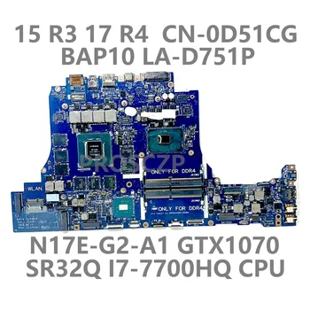 Pentru DELL 15 R3 17 R4 Laptop Placa de baza NC-0D51CG 0D51CG D51CG LA-D751P W/SR32Q I7-7700HQ CPU N17E-G2-A1 GTX1070 100%Testat Bun